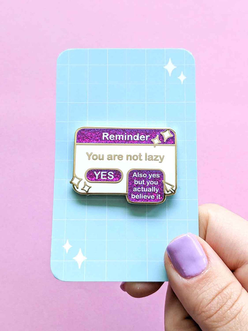 Reminder Not Lazy Pin