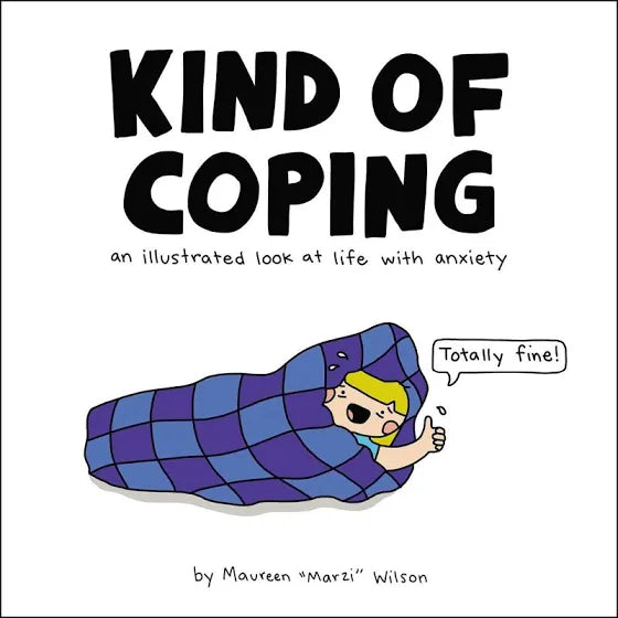 Kind Of Coping: An Illustrated Look At Life With Anxiety
By Maureen Marzi Wilson