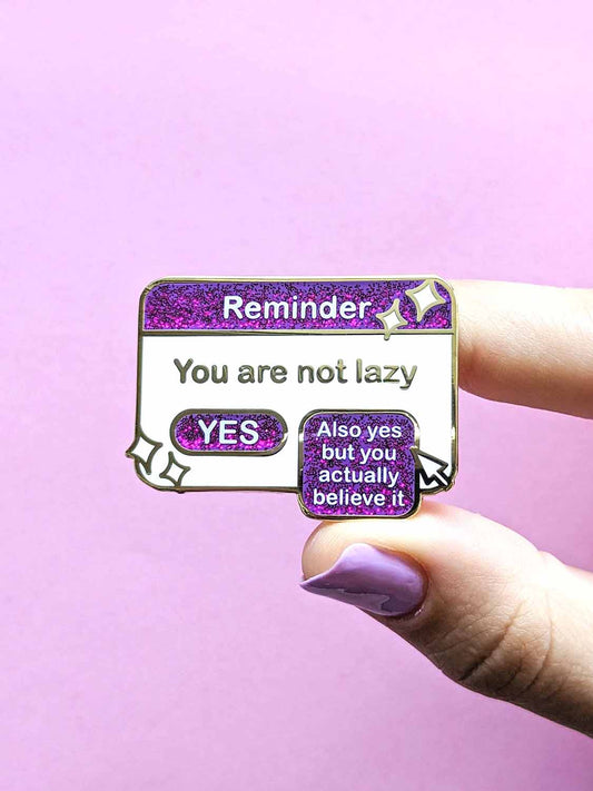 Reminder Not Lazy Pin